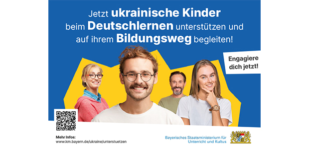 Jetzt ukrainische Kinder beim Deutschlernen unterstützen und auf ihrem Bildungsweg begleiten! Engagiere dich jetzt! Logo: Bayerisches Staatsministerium für Unterricht und Kultus.