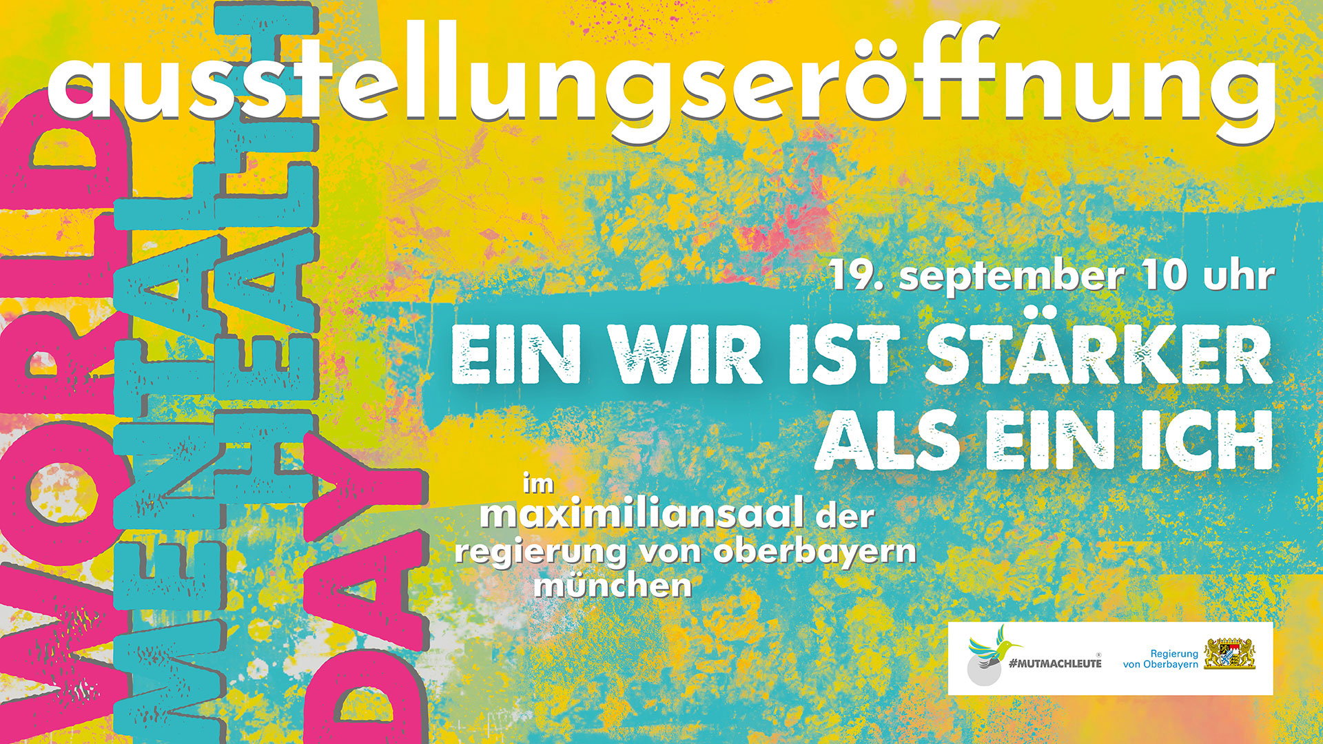 Einladungsplakat Grafik mit Text: World Mental Health Day, Ausstellungseröffnung 19. september 10 Uhr, Ein Wir ist stärker als ein Ich, im maximiliansaal der regierung von oberbayern münchen; Link öffnet Großansicht des Bildes