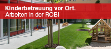 Kinderbetreuung vor Ort. Arbeiten in der ROB!